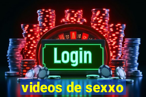 videos de sexxo